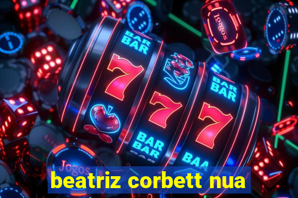 beatriz corbett nua